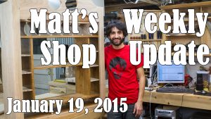 Matt's Weekly Shop Update - Jan 19 2015