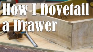 How I Dovetail a Drawer