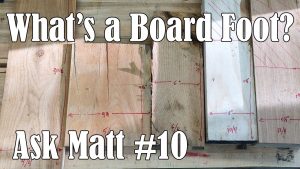 What is a Board Foot? - Ask Matt #10