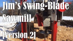 Jim's Homemade Swing Blade Sawmill - Version 2