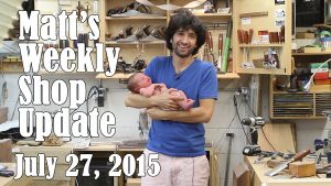 Matt's Weekly Shop Update - July 27, 2015
